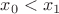 $x_0<x_1$