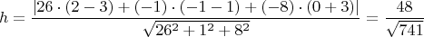 $$ h = \frac{\left| 26 \cdot (2-3) + (-1) \cdot (-1-1) + (-8) \cdot (0+3) \right|}{\sqrt{26^2 + 1^2 + 8^2}} = \frac{48}{\sqrt{741}} $$
