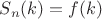 $S_{n}(k)=f(k)$