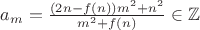$a_m=\frac{(2n-f(n))m^2+n^2}{m^2+f(n)}\in\mathbb{Z}$