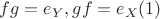 $fg=e_Y,  gf=e_X  (1)$