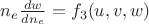 $n_e\frac{dw}{dn_e}=f_3(u,v,w)$