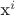 x^i