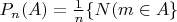 $P_{n}(A)=\frac {1} {n}  \{ N( m \in A\}$