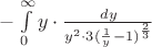 $-\int\limits_{0}^{\infty}y \cdot \frac{dy}{y^2 \cdot 3(\frac{1}{y}-1)^{\frac{2}{3}}}$