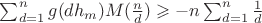 $\sum\limit_{d=1}^{n} g(dh_m)M(\frac{n}{d})\geqslant -n\sum\limit_{d=1}^{n} \frac{1}{d}$
