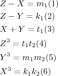 $\[
\begin{gathered}
  Z - X = m_1 (1) \hfill \\
  Z - Y = k_1 (2) \hfill \\
  X + Y = t_1 (3) \hfill \\
  Z^3  = t_1 t_2 (4) \hfill \\
  Y^3  = m_1 m_2 (5) \hfill \\
  X^3  = k_1 k_2 (6) \hfill \\ 
\end{gathered} 
\]
$