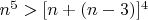 $ n^5 > [n + (n-3)]^4 $