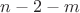 $n - 2 - m$