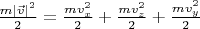 $\frac{m|\vec v|^2}2=\frac{mv_x^2}2+\frac{mv_z^2}2+\frac{mv_y^2}2$