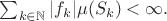 $\sum_{k\in\mathbb{N}}|f_k|\mu(S_k)<\infty.$