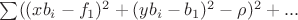 $\sum\limits_{}^{}((xb_i-f_1)^2+(yb_i-b_1)^2-\rho)^2+...$