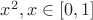$x^2, x \in [0,1]$