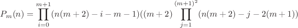 $$
P_m(n) = \prod\limits_{i=0}^{m+1}(n(m+2) - i - m - 1)((m+2)\prod\limits_{j=1}^{(m+1)^2} (n(m+2)-j-2(m+1)) 
$$