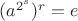 $(a^{2^s})^r = e$