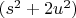 $(s^2+2u^2)$