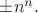 $\pm n^n.$