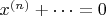 $x^{(n)}+\cdots =0$