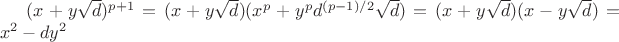 $(x+y\sqrt d)^{p+1}=(x+y\sqrt d)(x^p+y^pd^{(p-1)/2}\sqrt d)=(x+y\sqrt d)(x-y\sqrt d)=x^2-dy^2$