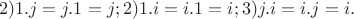 $$
2)	1.j=j.1=j; 2) 1.i=i.1=i; 3) j.i=i.j=i.
$$