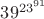 $39^{{23}^{91}}$
