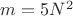 $m=5N^2$ $m=5N^2$