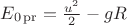 $E_{0\operatorname{pr} }=\frac{u^2}{2}-gR$