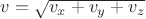 $v=\sqrt{v_x+v_y+v_z}$