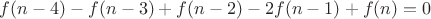 $f(n-4)-f(n-3)+f(n-2)-2f(n-1)+f(n)=0$
