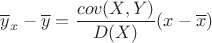 $\overline y_x-\overline y=\dfrac{cov(X,Y)}{D(X)}(x-\overline x)$