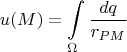 $$u(M)=\int\limits_{\Omega}\dfrac{dq}{r_{PM}}$$