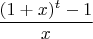 $\dfrac{(1+x)^t-1}{x}$