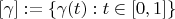 $[\gamma]:=\left\lbrace\gamma(t):t\in[0, 1]\right\rbrace$