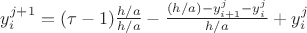 $y^{j+1}_i=(\tau-1)\frac{h/a}{h/a} -\frac{(h/a)- y^{j}_{i+1} - y^j_i}{h/a}+y^{j}_i$