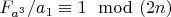 $ F_{a^3}/a_1 \equiv 1 \mod (2n)$