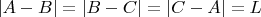 $|A-B| = |B-C| = |C-A| = L$