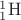 ${}_1^1\mathrm H$
