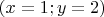 $(x=1;y=2)$