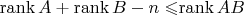$\operatorname{rank}A+\operatorname{rank}B-n\leqslant$\operatorname{rank}AB