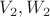 $V_2, W_2$