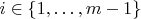 $i\in\{1,\ldots,m-1\}$