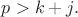 $p>k+j.$