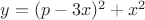 $y=(p-3x)^2+x^2$