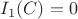 $I_1(C) = 0$