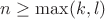 $n\geq \max(k, l)$