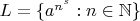 $L = \{ a^{n^s} : n \in \mathbb{N} \}$