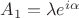 $A_1 = \lambda e^{i \alpha}$