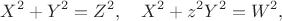 $$
 X^2+Y^2=Z^2, \quad X^2+z^2Y^2=W^2,
 $$