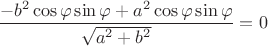 $\dfrac{-b^2\cos\varphi\sin\varphi+a^2\cos\varphi\sin\varphi}{\sqrt{a^2+b^2}}=0$