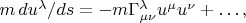$m\,du^\lambda/ds=-m\Gamma^\lambda_{\mu\nu}u^\mu u^\nu+\ldots,$